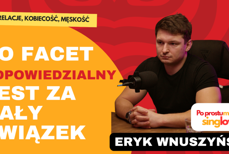 Mężczyzna, który nie prowadzi, zostawia kobietę samą. O męskości, której dziś dramatycznie brakuje